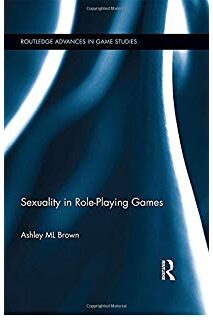 The blue and white cover of the book Sexuality in Role-Playing Games by Ashley ML Brown.